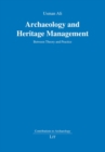 Archaeology and Heritage Management : Between Theory and Practice - eBook