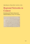 Regional Networks in Context : Economy and Trade in the Lower Danube Balkans of the 19th Century - eBook