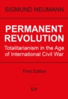 Permanent Revolution : Totalitarianism in the Age of International Civil War - eBook