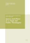 Space and Place as a Topic for Public Theologies - eBook