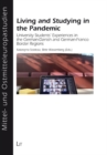 Living and Studying in the Pandemic : University Students' Experiences in the German-Danish and German-Franco Border Regions - eBook