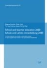 School and teacher education 2030 | Schule und Lehrer-/innenbildung 2030 : in tension between new trends in postmodern society - eBook