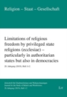 Limitations of Religious Freedom by Privileged State Religions (Ecclesiae) - Particularly in Authoritarian States But Also in Democracies : 20. Jahrgang (2019), Heft 1+2 - Book