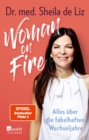 Woman on Fire : Alles uber die fabelhaften Wechseljahre - eBook