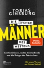 Die letzten Manner des Westens : Antifeministen, rechte Mannerbunde und die Krieger des Patriarchats. Mit einem Vorwort von Gunter Wallraff - eBook