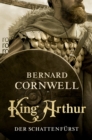King Arthur: Der Schattenfurst : Historischer Roman - eBook