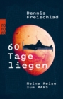 60 Tage liegen : Meine Reise zum Mars - eBook