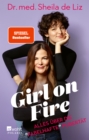Girl on Fire : Alles uber die «fabelhafte» Pubertat - eBook