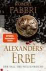 Alexanders Erbe: Der Fall des Weltenreichs : Historischer Roman - eBook