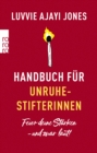 Handbuch fur Unruhestifterinnen : Feier deine Starken - und zwar laut! - eBook