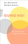 Gung Ho! : Wie Sie jedes Team auf Hochstform bringen - eBook
