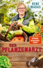 Der Pflanzenarzt: Gesundes Gemuse anbauen - eBook