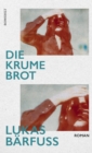 Die Krume Brot : "Fesselnd, ergreifend und voll gesellschaftlichem Zundstoff." 3Sat Kulturzeit - eBook