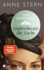 Das Opernhaus: Samtschwarz die Nacht : Von der SPIEGEL-Bestseller-Autorin von "Fraulein Gold" - eBook