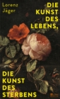 Die Kunst des Lebens, die Kunst des Sterbens - eBook