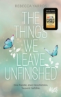 The Things we leave unfinished : Von der Autorin des Nr.1-Spiegel-Bestsellers "Fourth Wing - Flammengekusst" - eBook