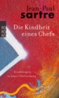 Die Kindheit eines Chefs : Gesammelte Erzahlungen - eBook