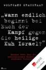 "Wann endlich beginnt bei Euch der Kampf gegen die heilige Kuh Israel?" : Munchen 1970: uber die antisemitischen Wurzeln des deutschen Terrorismus - eBook