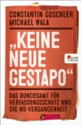 "Keine neue Gestapo" : Das Bundesamt fur Verfassungsschutz und die NS-Vergangenheit - eBook
