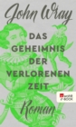 Das Geheimnis der verlorenen Zeit - eBook