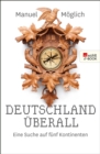 Deutschland uberall : Eine Suche auf funf Kontinenten - eBook