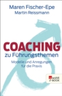 Coaching zu Fuhrungsthemen : Modelle und Anregungen fur die Praxis - eBook