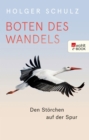 Boten des Wandels : Den Storchen auf der Spur - eBook