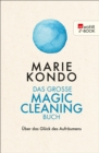 Das groe Magic-Cleaning-Buch : Uber das Gluck des Aufraumens - eBook