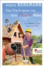 Das Dach muss vor dem Winter drauf : Die Online-Omi baut ein Haus - eBook