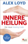 Innere Heilung: Der neue Healing Code - eBook