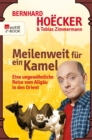 Meilenweit fur kein Kamel : Eine ungewohnliche Reise vom Allgau in den Orient - eBook