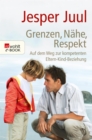 Grenzen, Nahe, Respekt : Auf dem Weg zur kompetenten Eltern-Kind-Beziehung - eBook
