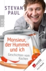 Monsieur, der Hummer und ich : Geschichten vom Kochen - eBook