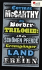 Die Border-Trilogie : All die schonen Pferde / Grenzganger / Land der Freien - eBook