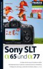 Foto Pocket Sony SLT Alpha 65 und SLT Alpha 77 : Der praktische Begleiter fur die Fototasche! - eBook