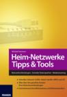 Heim-Netzwerke Tipps & Tools : Netzwerkverbindungen * Zentraler Datenspeicher * Mediastreaming - eBook