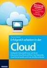Erfolgreich arbeiten in der Cloud : Intelligenter Datenzugriff immer und uberall - Dokumente, Fotos, Musik und Filme in der Datenwolke - eBook