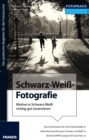 Foto Praxis Schwarz-Wei-Fotografie : Der praktische Begleiter fur die Fototasche! - eBook