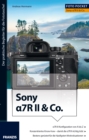 Foto Pocket Sony Alpha 7R II & Co. : a7R-II-Konfiguration von A bis Z. Konzentriertes Know-how - damit die a7R II richtig tickt. Bestens gerustet fur die haufigsten Motivsituationen. - eBook