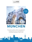 Fototour Munchen : Die besten groen, kleinen und geheimen Fotospots, die man in der Munchner Innenstadt fotografiert haben muss - eBook