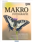Fotoschule extra - Makrofotografie : So gro kann Klein sein - die Motivwahl | In der richtigen Sekunde abdrucken | Objektive im Makrobereich gekonnt einsetzen - eBook