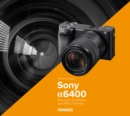 Kamerabuch Sony Alpha 6400 : Eine neue Dimension des APS-C-Formats - eBook