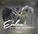 Eulen & Greifvogel fotografieren - eBook