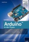 Arduino in der Praxis : Die wichtigsten Anleitungen zur Arduino-Programmierung - eBook