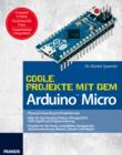 Coole Projekte mit dem Arduino(TM) Micro : Physical Computing im Projekteinsatz - eBook