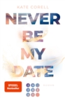 Never Be My Date (Never Be 1) : Der knisternde New Adult College Romance Bestseller - eBook