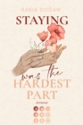 Staying Was The Hardest Part (Hardest Part 1) : Intensive Slow Burn Romance uber tiefe Gefuhle und Selbstfindung - eBook