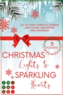 Christmas Lights & Sparkling Hearts (Sammelausgabe weihnachtlicher Liebesromane) : Funf Weihnachtsromane zum Dahinschmelzen - eBook