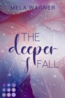 The Deeper I Fall (Loving For Real 1) : Knisternde Opposites-Attract-Romance zwischen einem Realitystar und einer Naturschutzerin - eBook