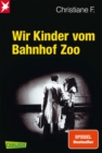 Wir Kinder vom Bahnhof Zoo : Eine Kindheit zwischen Heroin und Kinderstrich - nach einer wahren Geschichte - eBook